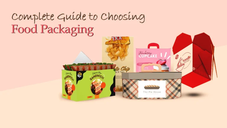 The Ultimate Guide to Choosing the Perfect Food Packaging Boxes